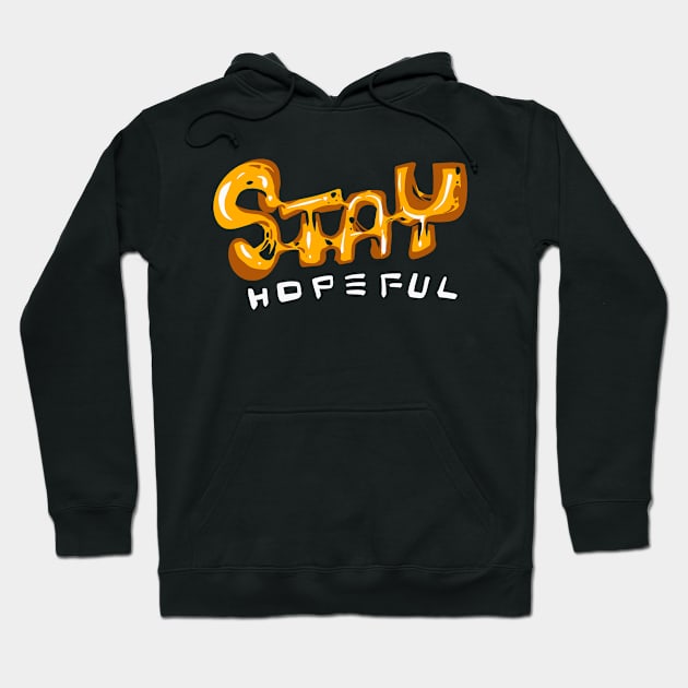 Stay Hopeful - Motivational Quote Hoodie by BonGanze